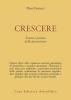 Crescere. Teoria e pratica della psicosintesi