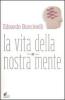 La vita della nostra mente