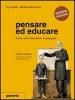 Pensare ed educare. Storia, testi e laboratorio di pedagogia. Per le Scuole superiori vol.3