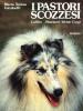 I pastori scozzesi. Collies, shetland, welsh corgi
