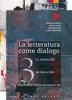 La letteratura come dialogo. Con espansione online. Per le Scuole superiori vol.3