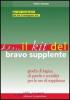 Il kit del bravo supplente. Giochi di logica, parole e socialit� per le ore di supplenza