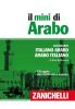 Il mini arabo. Dizionario italiano-arabo, arabo-italiano