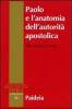 Paolo e l'anatomia dell'autorit� apostolica
