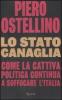 Lo stato canaglia. Come la cattiva politica continua a soffocare l'Italia