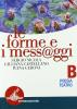 Le forme e i mess@ggi. Modulo B: Poesia, teatro. Per le Scuole superiori