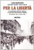 Per la libert�. Il contributo militare italiano al servizio informazioni alleato (dall'8 settembre 1943 al 25 aprile 1945)