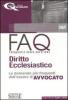 FAQ. Diritto ecclesiastico. Le domande pi� frequenti dell'esame di avvocato