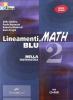 Lineamenti.math blu. Con espansione online. Per le Scuole superiori. Con CD-ROM vol.2