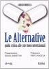 Le alternative. Guida critica alle cure non convenzionali