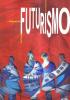 Futurismo. Prodromo del centenario