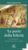 Le porte della felicit�. Le beatitudini: benedizione di chi sa scegliere