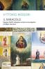 Il miracolo. Spagna, 1640: indagine sul pi� sconvolgente prodigio mariano