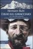 � buio sul ghiacciaio. Con i diari delle spedizioni al Nanga Parbat, al Broad Peak e al Chogolisa