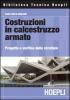 Costruzioni in calcestruzzo armato. Progetto e verifica delle strutture