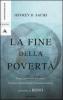La fine della povert�. Come i paesi ricchi potrebbero eliminare definitivamente la miseria dal pianeta
