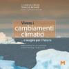 Vivere i cambiamenti climatici... e reagire per il futuro