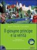 Il giovane principe e la verit�. Con laboratori didattici per la scuola