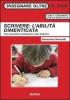 Scrivere: l'abilit� dimenticata. Una prospettiva pedagogica sulla disgrafia