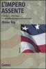 L' impero assente. L'illusione americana e il dibattito strategico sul terrorismo