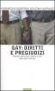 Gay: diritti e pregiudizi. Dialogo �galileiano� contro le tesi dei nuovi clericali