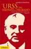 L' Urss dal trionfo al degrado. Storia dell'Unione Sovietica 1945-1991