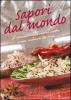 Sapori dal mondo. Le specialit� della cucina araba, cinese, indiana, tex mex