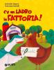 C'� un ladro in fattoria!