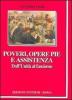 Poveri, opere pie e assistenza. Dall'unit� al fascismo