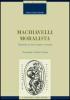 Machiavelli moralista. Ricerche su fonti, lessico e fortuna