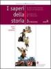 I saperi della storia. Per le Scuole superiori vol.3