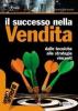 Il successo nella vendita. Dalle tecniche alle strategie vincenti