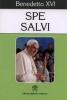 Lettera enciclica Spe Salvi del Sommo Pontefice Benedetto XVI al vescovi ai presbiteri e ai diaconi alle persone consacrate e a tutti i fedeli laici sulla speranza..