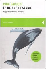 Le balene lo sanno. Viaggio nella California messicana Le balene lo sanno. Viaggio nella California messicana
