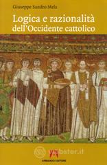 Logica e razionalit&agrave; dell'Occidente cattolico