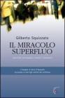 Il miracolo superfluo. Perch� possiamo essere cristiani