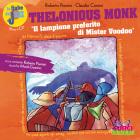 Thelonious Monk. Il lampione preferito di Mister Woodoo. Con CD Audio