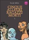 Cinque allegri ragazzi morti. Con CD Audio vol.1