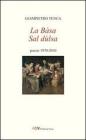 La B�sa sal Dulsa. Poesie 1970-2010