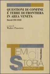 Questioni di confine e terre di frontiera in area veneta. Secoli XVI-XVIII