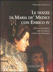 prezzi Le nozze di Maria de Medici con Enrico IV Jacopo da Empoli per lapparato di Palazzo Vecchio