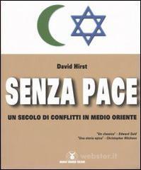 Senza pace. Un secolo di conflitti in Medio Oriente