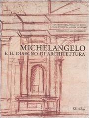prezzi Michelangelo e il disegno di architettura Catalogo della mostra Vicenza 17 settembre 10 dicembre 2006 Firenze 15 dicembre 2006 19 marzo 2007