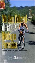 prezzi Mit dem Fahrrad durch di Montagna Fiorentina Routen auf und abseits der Strassen