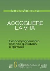 prezzi Accogliere la vita Laccompagnamento nella vita quotidiana e spirituale