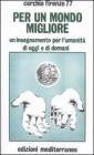 Per un mondo migliore. Un insegnamento per l'umanit� di oggi e di domani. Con CD Audio