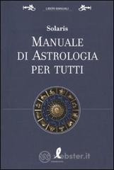 Manuale di astrologia per tutti