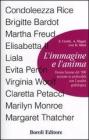 L' immagine e l'anima. Donne famose del '900 scrutate in profondit� con l'analisi grafologica