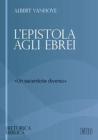 L' epistola agli ebrei. �un sacerdote diverso�