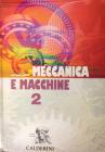 Meccanica e macchine. Per gli Ist. Tecnici industriali vol.2